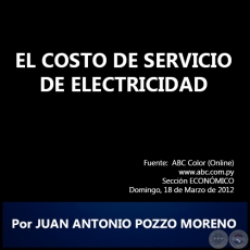 EL COSTO DE SERVICIO DE ELECTRICIDAD - Por JUAN ANTONIO POZZO MORENO - Domingo, 18 de Marzo de 2012